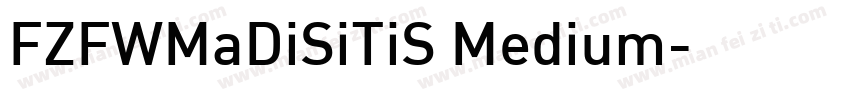 FZFWMaDiSiTiS Medium字体转换